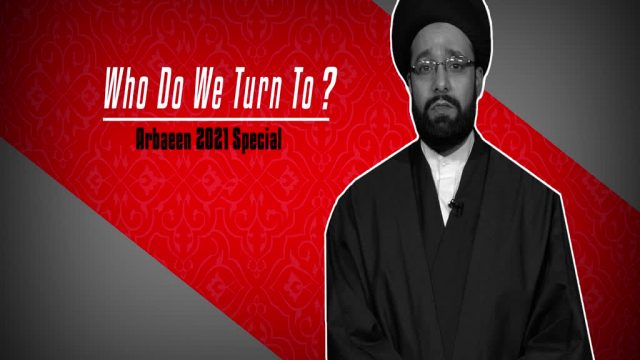 Who Do We Turn To?: Arbaeen 2021 Special | CubeSync | English