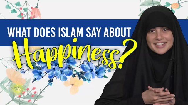 What Does Islam Say About Happiness? | Today I Thought | English