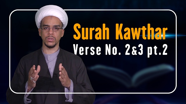 Surah Kawthar, Verse No. 2 & 3, pt. 2 | The Signs of Allah | English
