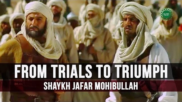From Trials to Triumph | Shaykh Jafar Mohibullah | English