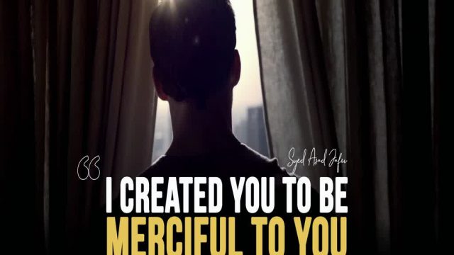 I Created You to be Merciful to You | Sayyid Asad Jafri | English