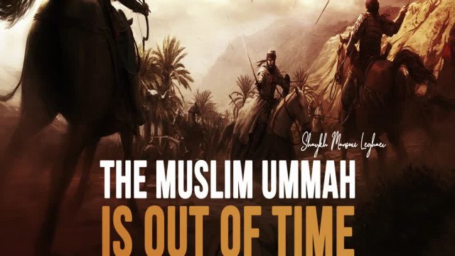 ? The Muslim Ummah is out of time | Shaykh Mansour Leghaei – English