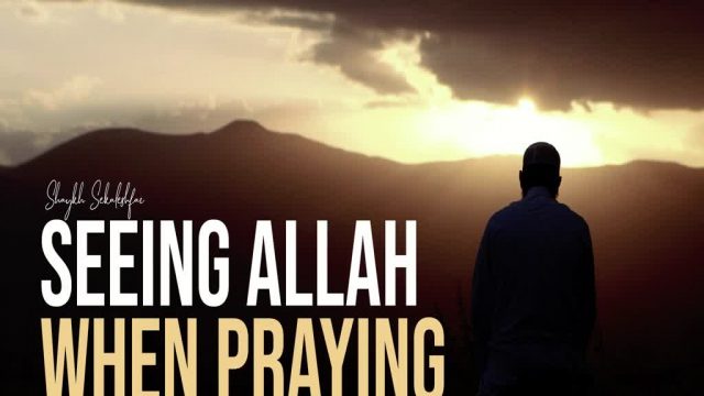 Seeing Allah when Praying | Shaykh Sekaleshfar | English