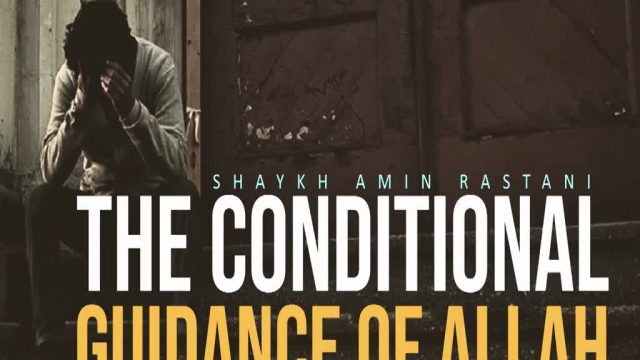 The Conditional Guidance of Allah | Shaykh Amin Rastani | English