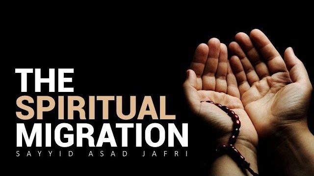 The Spiritual Migration | Sayyid Asad Jafri | English