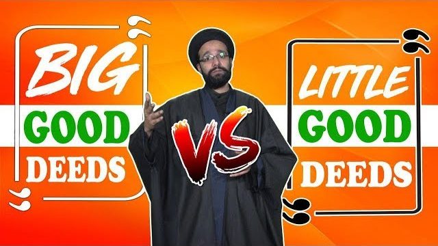 BIG good deeds Vs LITTLE good deeds, which are greater? | One Minute Wisdom | English