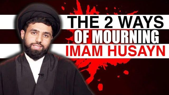 The Two Ways of Mourning For Imam Husayn (A) | Authentic, traditional Shia Elegies | English