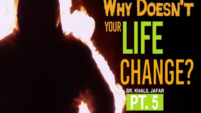Why doesn’t your life change? | Butterfly within Pt.5 | Br. Khalil Jafar | English