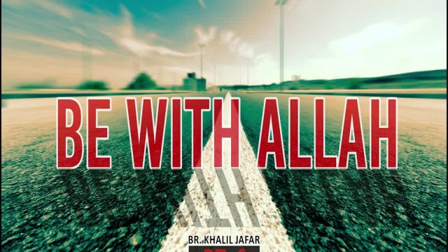Be with Allah | Br. Khalil Jafar | Butterfly Within pt.6 | English