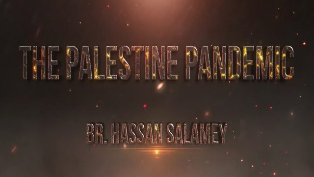 The Palestine Pandemic | Br. Hassan Salamey | English