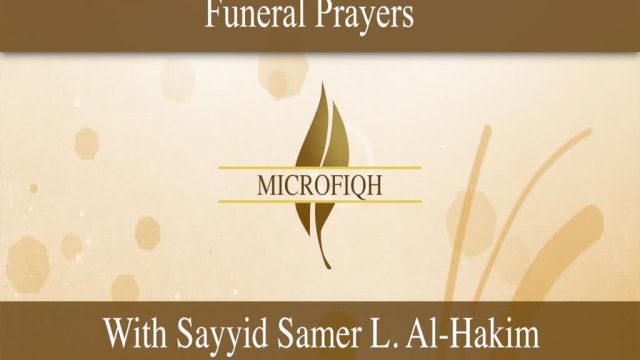 How to Perform the Funeral Prayers | MicroFiqh | English