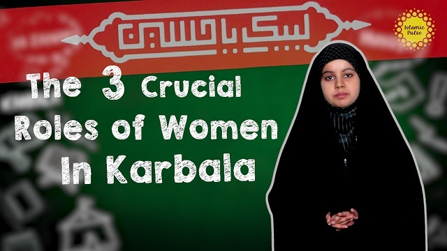 The 3 Crucial Roles of Women in Karbala | Fact Flicks | English