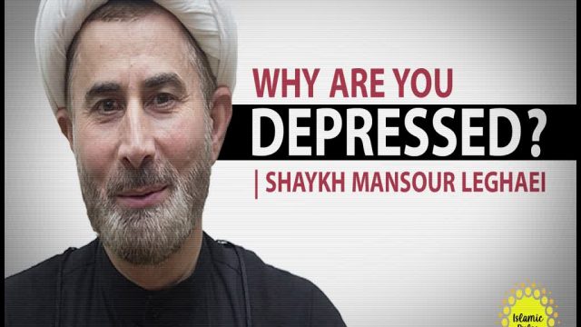 Why Are You Depressed? | Shaykh Mansour Leghaei | English
