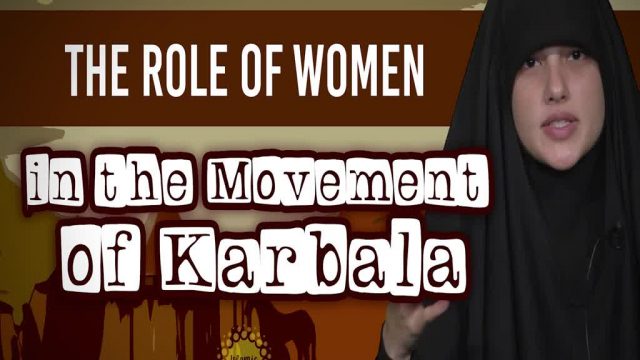 The Role of Women in the Movement of Karbala | Today I Thought | English