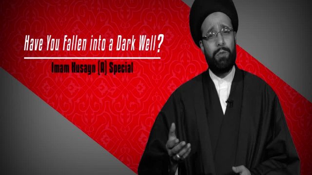 Have You Fallen into a Dark Well?: Imam Husayn (A) Special | CubeSync | English