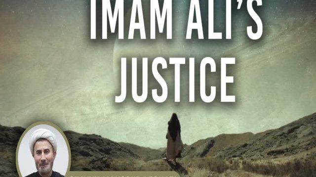 Imam Ali’s Justice | Shaykh Mansour Leghaei | English
