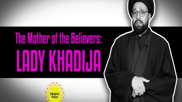 The Mother of the Believers: Lady Khadija (A) | CubeSync | English