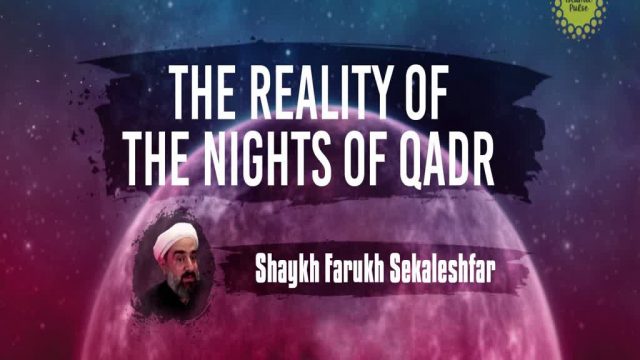 The Reality of the Nights of Qadr | Shaykh Farukh Sekaleshfar | English