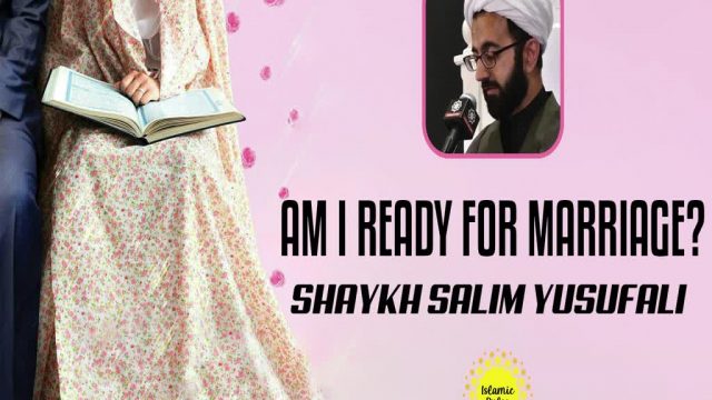 Am I Ready for Marriage? | Shaykh Salim Yusufali | English