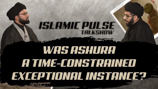 Was Ashura A Time-Constrained Exceptional Instance? | IP Talk Show | English