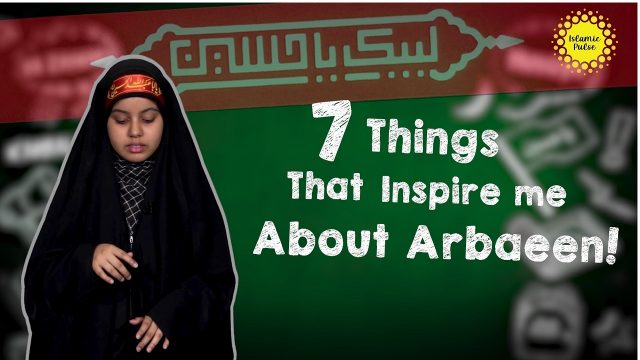 7 Things That Inspire me About Arbaeen | Fact Flicks | English