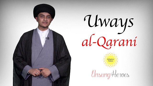 Uways al-Qarani | Unsung Heroes | English