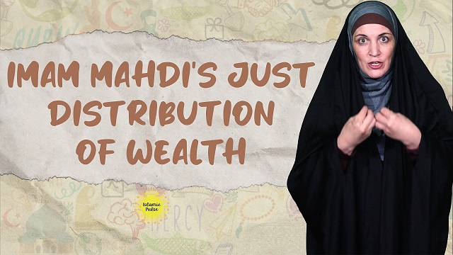 Imam Mahdi’s Just Distribution of Wealth | Sister Spade | English