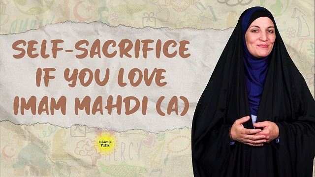 Self-Sacrifice If You Love Imam Mahdi (A) | Sister Spade | English