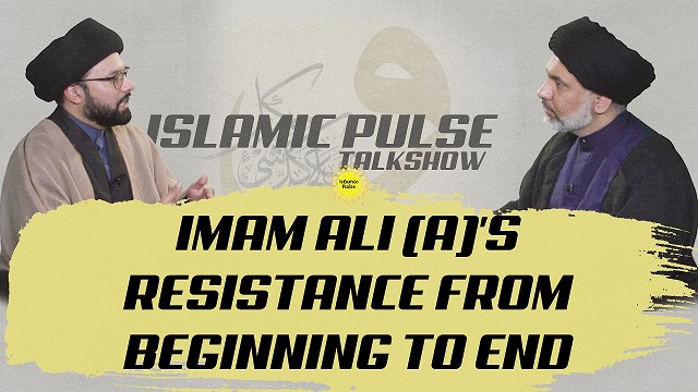 Imam Ali (A)’s Resistance from Beginning to End | IP Talk Show | English