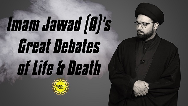 Imam Jawad (A)’s Great Debates of Life & Death | CubeSync | English