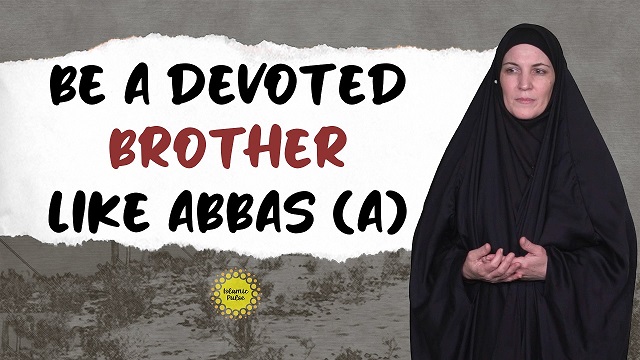 Be A Devoted Brother Like Abbas (A) | Sister Spade Muharram Special | English