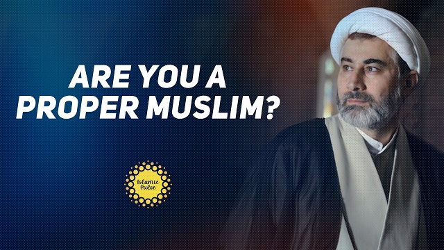 Are You A Proper Muslim? | Shaykh Mansour Leghaei | English