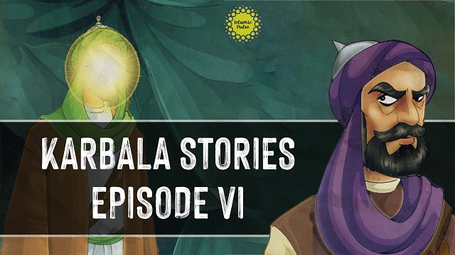 Karbala Stories | Episode VI | English