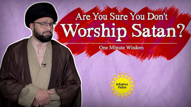 Are You Sure You Don’t Worship Satan? | One Minute Wisdom | English