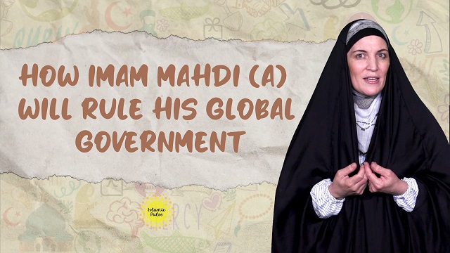 How Imam Mahdi (A) Will Rule His Global Government | Sister Spade | English