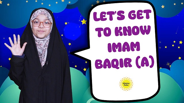 Let’s Get To Know Imam Baqir (A) | Salaam, I’m Kulsoom! | English