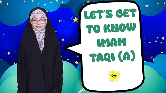 Let’s Get To Know Imam Taqi (A) | Salaam, I’m Kulsoom! | English