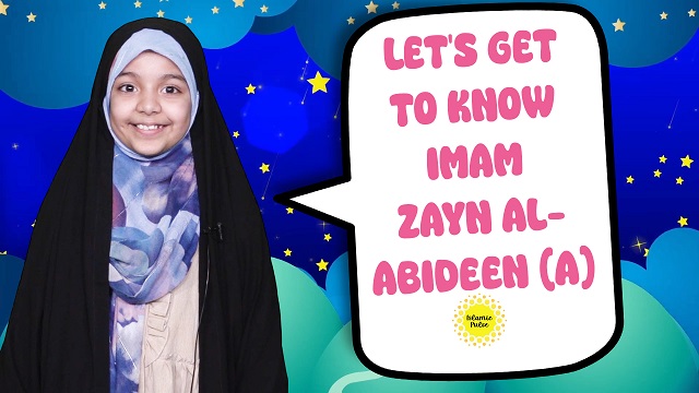 Let’s Get To Know Imam Zayn al-Abideen (A) | Salaam, I’m Kulsoom! | English