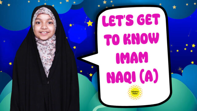 Let’s Get To Know Imam Naqi (A) | Salaam, I’m Kulsoom! | English