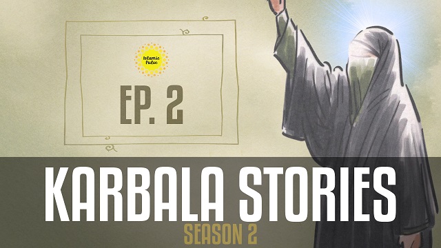 Karbala Stories | Season II | Episode II | English