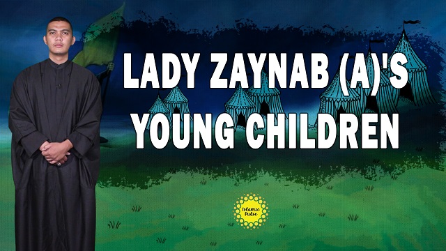 Lady Zaynab (A)’s Young Children | Br. Guacena | English