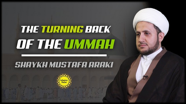 The Turning Back of the Ummah | Shaykh Mustafa Araki | English