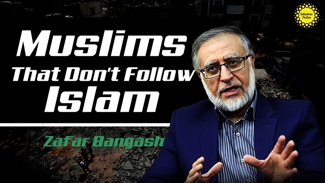 Muslims That Don’t Follow Islam | Br. Zafar Bangash | English