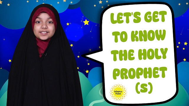 Let’s Get To Know The Holy Prophet (S) | Salaam, I’m Kulsoom! | English