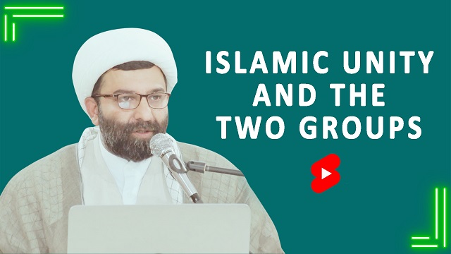 Islamic Unity & The Two Groups | Shaykh Ali Qomi | English