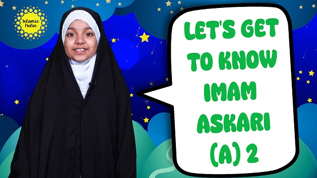 Let’s Get To Know Imam Askari (A) 2  | Salaam, I’m Kulsoom! | English