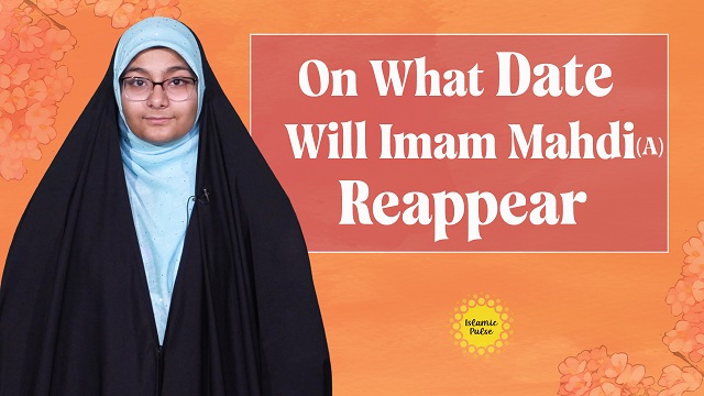 On What Date Will Imam Mahdi (A) Reappear | Me, You, & Imam Mahdi (A) | English