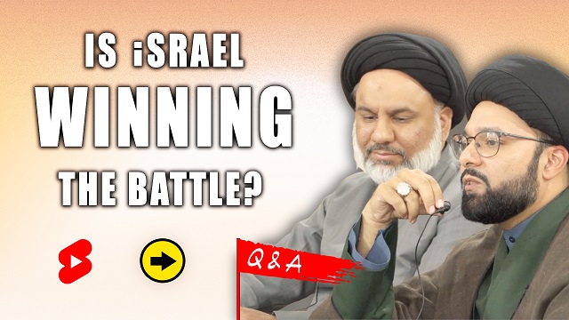 QnA | Is israel Winning The Battle? | Sayyid Shahryar Naqvi & Sayyid Agha Ali Raza | English