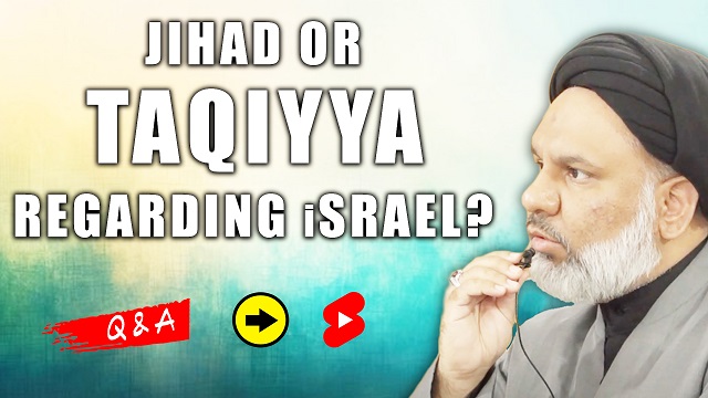 QnA | Jihad Or Taqiyya Regarding israel? | Sayyid Agha Ali Raza | English