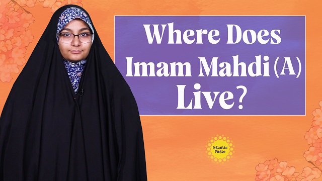 Where Does Imam Mahdi (A) Live? | Me, You, & Imam Mahdi (A) | English